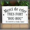 Plaque de porte artisanale en acier émaillé avec message humoristique « Merci de crier très fort HOU-HOU »