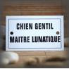 Enamel plate  "Chien Gentil Maître Lunatique" with border