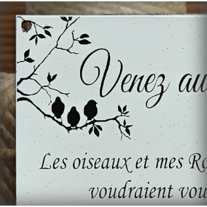 Plaque émaillée "Venez au jardin, les oiseaux et mes roses voudraient vous voir"