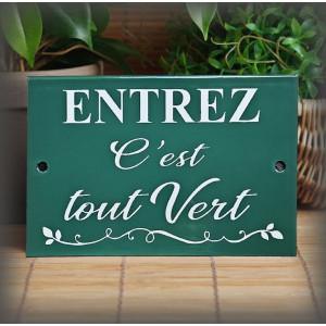 Plaque émaillée vert "ENTREZ C'est tout Vert"