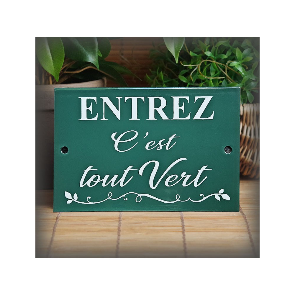 Plaque émaillée vert "ENTREZ C'est tout Vert"
